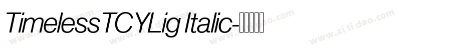 TimelessTCYLig Italic字体转换